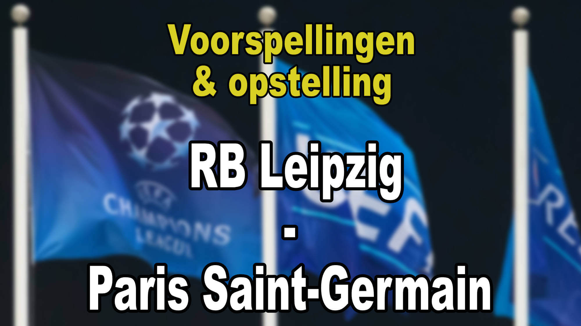RB Leipzig - PSG voorspellingen en opstellingen